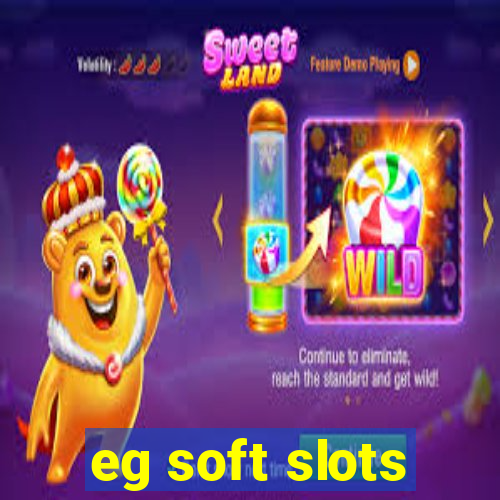 eg soft slots